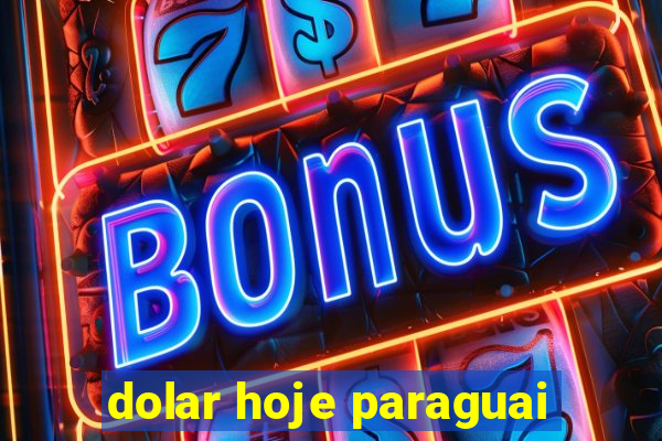 dolar hoje paraguai